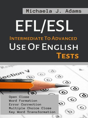 EFL/ESL Intermediate to Advanced Use of English Tests - ebook